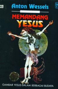 [Jezus zien hoe Jezus is overgeleverd...Bahasa Indonesia]
Memandang Yesus: gambar Yesus dalam berbagai budaya