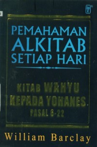 Image of [The daily bible study. Bahasa Indonesia] Pemahaman Alkitab Setiap Hari: Wahyu Kepada Yohanes Pasal 6-22