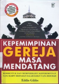 Image of [Leadership Next: Changing leaders... Bahasa Indonesia] Kepemimpinan gereja masa mendatang : membentuk dan memperbaharui kepemimpinan yang mampu bertahan dalam zaman yang berubah