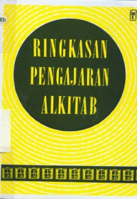 Ringkasan pengajaran Alkitab : buku katekisasi