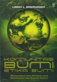 Image of [Earth community earth ethics. Bahasa Indonesia] Komunitas bumi : etika bumi: merawat bumi demi kehidupan yang berkelanjutan bagi segenap ciptaan