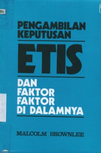Image of Pengambilan keputusan etis dan faktor-faktor di dalamnya
