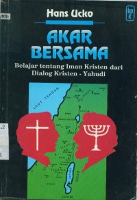 Image of [Common rotts new horizons... Bahasa Indonesia] Akar bersama : belajar tentang iman Kristen dari dialog Kristen-Yahudi