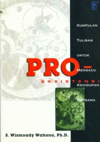 Image of Pro-eksistensi : kumpulan tulisan untuk mengacu kehidupan bersama