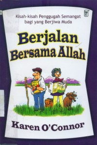 Image of [Walkin' with God Ain't for... Bahasa Indonesia] Berjalan bersama Allah : kisah-kisah penggugah semangat bagi yang berjiwa muda