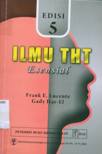 [Essentials of otolaryngology.Bahasa Indonesia]
Ilmu THT esensial