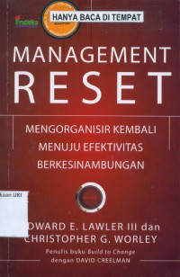 [Management reset: Organizing for sustainable effectiveness. Bahasa Indonesia] Management reset: mengorganisir kembali menuju efektivitas berkesinambungan