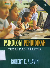 [Educational psychology: theory and practice.Bahasa Indonesia]
Psikologi pendidikan: teori dan praktik