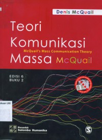 Image of [Mcquail's Mass Communication Theory. Bahasa Indonesia] Teori komunikasi Massa McQuail Jilid 2, Edisi 6