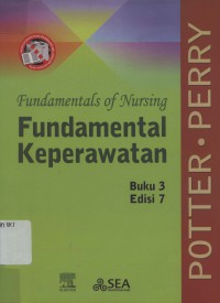 [Fundamentals of Nursing. Bahasa Indonesia]
Fundamental Keperawatan Edisi 7 Buku 3