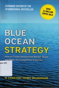 Image of Blue Ocean Strategy : How to Create Uncontested Market Space and Make the Competition Irrelevant