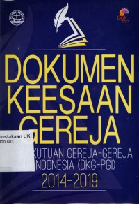 Dokumen Keesaan Gereja : persekutuan gereja-gereja di indonesia (DKG-PGI) 2014-2019