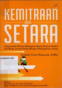 Image of Kemitraan yang Setara : upaya untuk menata hubungan antara penatua-diaken dan warga jemaat dalam rangka pembangunan jemaat