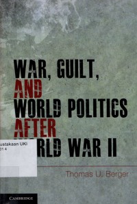 War, Guilt, and World Politics after World War II