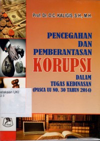 Pencegahan dan Pemberantasan Korupsi dalam Tugas Kedinasan (pasca UU No.30 Tahun 2014)