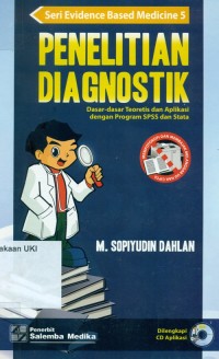 Image of Penelitian Diagnostik : dasar-dasar teoretis dan aplikasi dengan program SPSS dan Stata