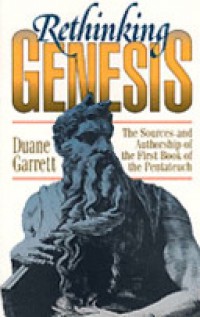 Rethinking Genesis: The Sources and Authorship of the First Book of the Pentateuch