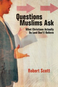 Questions muslims ask: what Christians actually do (and don't) believe