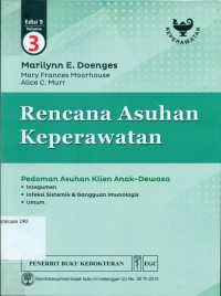 [Nursing care plans: guidelines for individualizing client care across the life span.Bahasa Indonesi] Rencana asuhan keperawatan:pedoman asuhan klien anak-dewasa: Integumen, Infeksi sistemik & gangguan imunologis, Umum