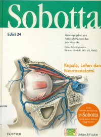 [Sobotta Atlas der Anatomie. Bahasa Indonesia] Sobbotta : kepala, leher, dan Neuroanatomi