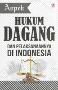 Image of Aspek Hukum Dagang Dan Pelaksanaannya Di Indonesia