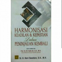 Harmonisasi keadilan dan kepastian dalam peninjauan kembali