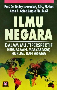 Ilmu negara: dalam multiperspektif kekuasaan, masyarakat, hukum, dan agama