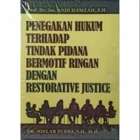 Image of Penegakan hukum terhadap tindak pidana bermotif ringan dengan restorative justice