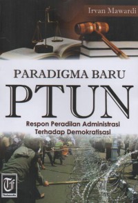 Image of Paradigma baru PTUN: respon peradilan adminstrasi terhadap demokrasi