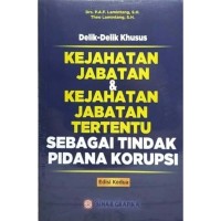 Image of Delik-delik khusus kejahatan jabatan dan kejahatan jabatan tertentu sebagai tindak pidana korupsi