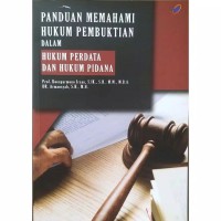 Panduan memahami Hukum pembuktian dalam Hukum perdata Dan Hukum pidana