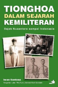 Image of Tionghoa dalam sejarah kemiliteran sejak nusantara sampai Indonesia