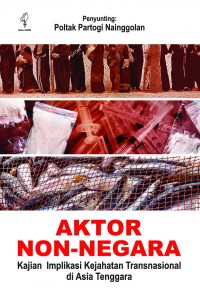 Image of Aktor non-negara: kajian implikasi kejahatan transnasional di Asia Tenggara