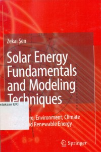 Solar energy fundamentals and modeling techniques : atmosphere, environment, climate change andrenewable energy