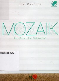 Mozaik : Aku,Kamu,Kita,Selamanya