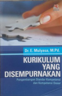 Kurikulum Yang Disempurnakan: Pengembangan Standar Kompetensi dan Kompetensi Dasar