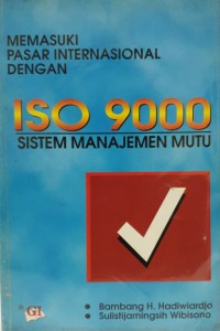 Memasuki pasar internasional dengan ISO 9000: sistem manajemen mutu