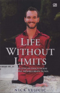 Life without limits: Tanpa lengan dan tungkai aku bisa menaklukkan dunia