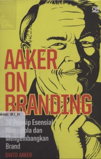 Image of [Aaker on branding: 20 principles that drive success.Bahasa Indonesia] Aaker on branding: branding menurut Aaker