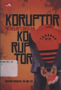 Koruptor menguntungkan koruptor