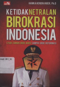 Image of Ketidaknetralan birokrasi indonesia