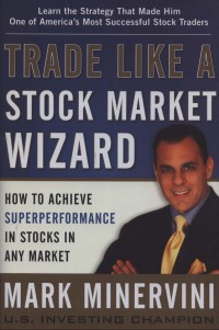 Image of Trade like a stock wizard: how to achieve superperformance in stocks in any market
