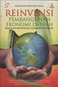 Image of Reivensi pembangunan ekonomi daerah: bagaimana membangun kesejahteraan daerah