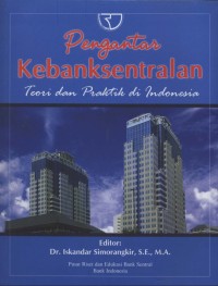 Image of Pengantar kebanksentralan: teori dan praktik di Indonesia