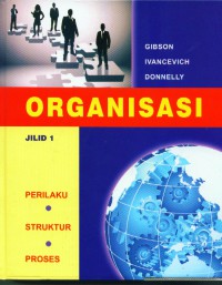 Image of [Organization. Bahasa Indonesia] Organisasi:perilaku,struktur,proses