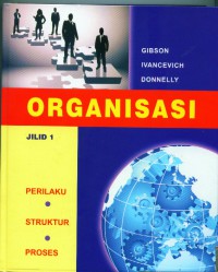 Image of [Organization.Bahasa Indonesia]
Organisasi:perilaku,struktur,proses
