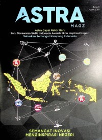 Image of ASTRA : Satu Capai Rekor Baru; Satu Dasawarsa Satu Indonesia Awards: Ikon Inspirasi Negeri  : Sebarkan Semangat Kampung Indonesia: Semangat Inovasi Menginspirasi Negeri Maret 2019