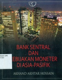 Image of [Central Banking and Monetery Policy in the Asia-Pacific. Bah. Indonesia] 
Bank Sentral dan Kebijakan Moneter di Asia-Pasifik