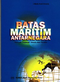 Batas Maritim Antarnegara: Sebuah Tinjauan Teknis dan Yuridis