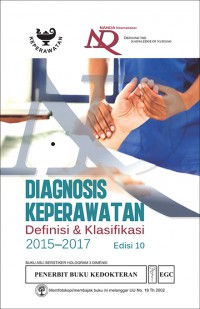 Image of [Nanda International Inc. Nursing Diagnoses: Definitions & Classifications 2015-2017. Bahasa Indonesia]
Nanda International Inc. Diagnosis Keperawatan : Definisi & Klasifikasi 2015-2017